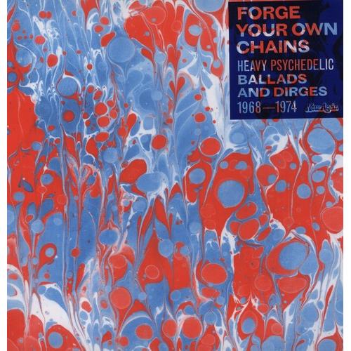 Forge Your Own Chains: Psychedelic Ballads and Dirges 1968-1974 - Vinyl LP