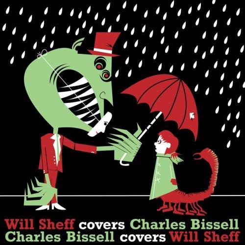 Will Sheff Covers Charles Bissell/Charles Bissel Covers Will Sheff - 7-Inch Single