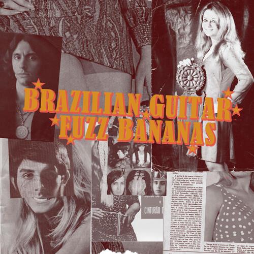 Brasilian Guitar Fuzz Bananas: Tropicalista Psychedelic Masterpieces - Vinyl LP