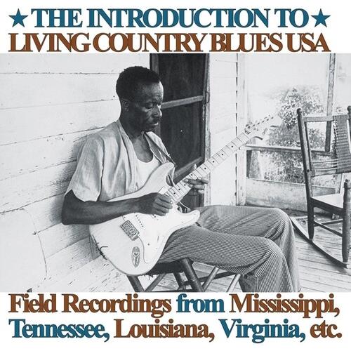 Introduction To Living Country Blues USA: Field Recordings from Mississippi, Tennessee, Louisiana, Virginia, etc. - Vinyl LP