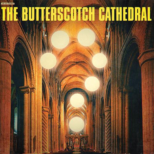 The Butterscotch Cathedral - Vinyl LP
