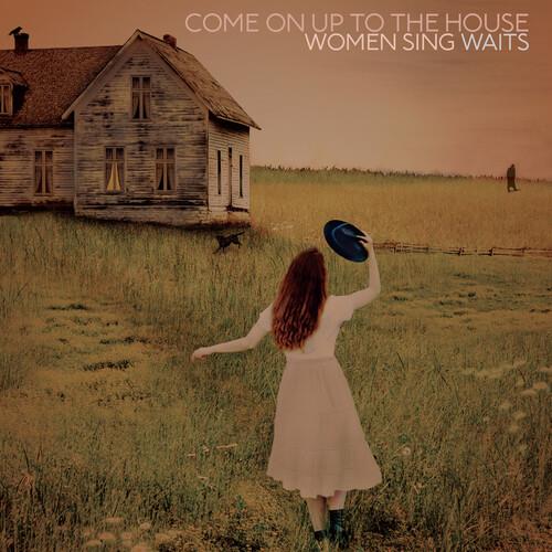 Come On Up To The House: Women Sing Waits - Vinyl LP