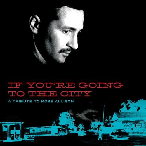 If You're Going To The City: Sweet Relief Tribute To Mose Allison - Vinyl LP