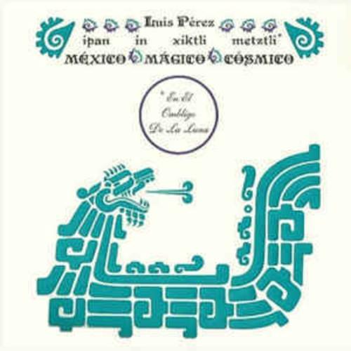 Ipan In Xiktli Metztli - Mexico Magico Cosmico El Ombligo de la Luna - Vinyl LP