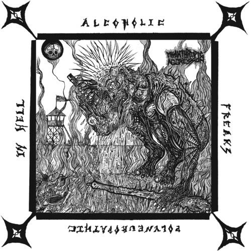 Alcoholic Polyneuropathic Freaks In Hell - 7-Inch Single