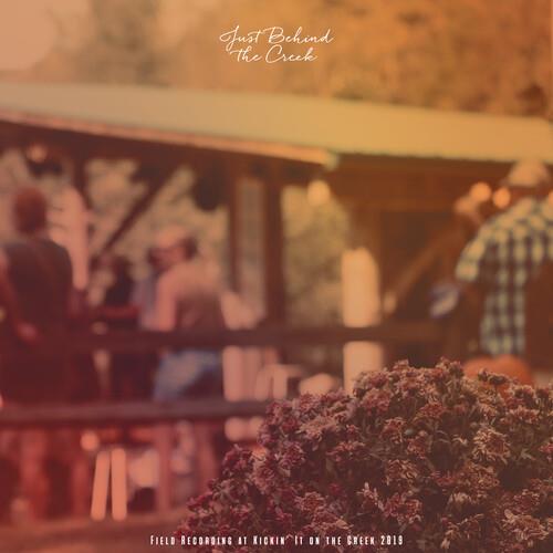 Just Behind the Creek: Field Recording at Kickin' It on the Creek 2019 - Vinyl LP (Black)