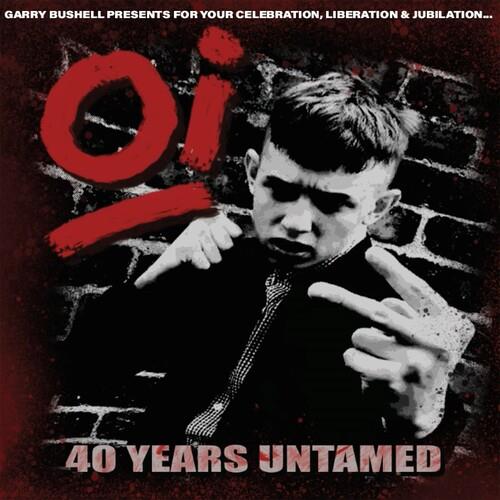 OI 40 Years Untamed (Various Artists) - Vinyl LP