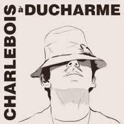 Charlebois A Ducharme - Vinyl LP