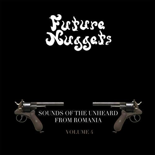 Future Nuggets: Sounds Of The Unheard From Romania Vol. 4 - Vinyl LP