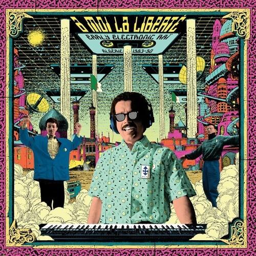 A Moi La Liberte: Early Electronic Rai - Algerie 1983-1990 - Vinyl LP