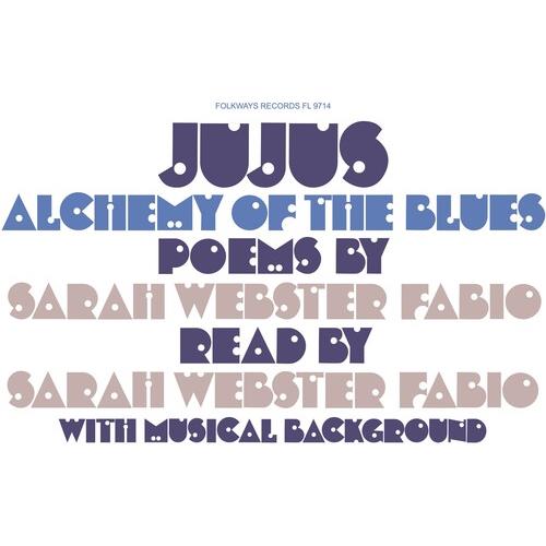 Jujus/Alchemy of the Blues: Poems by Sarah Webster Fabio - Vinyl LP