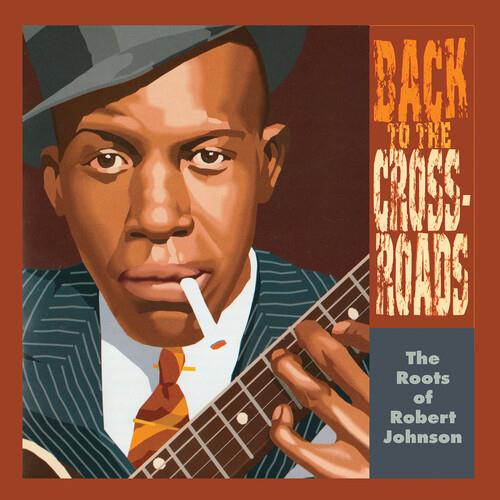 The Roots Of Robert Johnson: Back To The Crossroads - Vinyl LP
