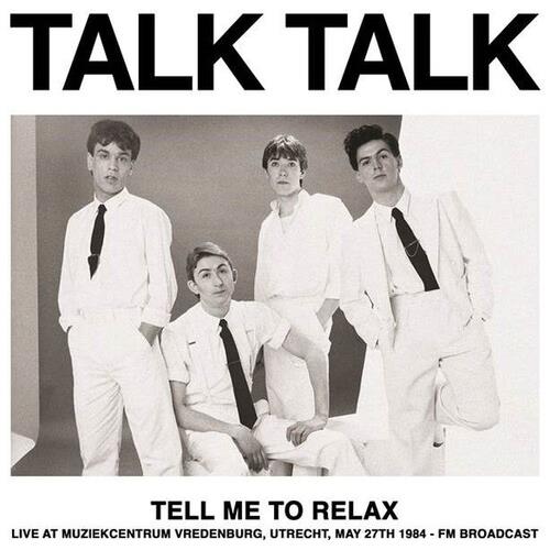 Tell Me To Relax: Live At Muziekcentrum Vredenburg, Utrecht, May 27th 1984 - FM Broadcast - Vinyl LP