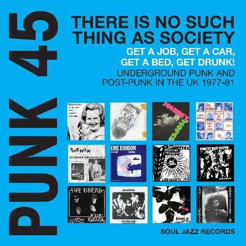 PUNK 45: There Is No Such Thing As Society Get A Job, Get A Car, Get Drunk! Underground Punk And Post-Punk in the UK 1977-81 - Vinyl LP (Blue)