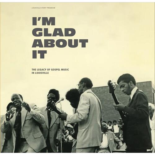 I'm Glad About It: The Legacy of Gospel Music in Louisville (Various Artists) - Vinyl LP