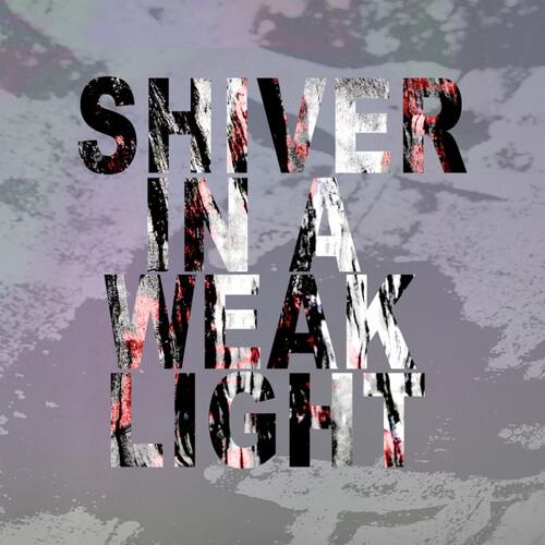 Shiver In A Weak Light - Vinyl LP