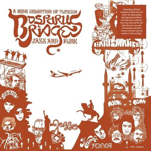 Bosporus Bridges - A Wide Selection Of Turkish Jazz And Funk 1968-1978 - Vinyl LP