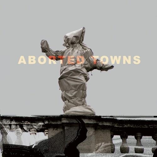 Aborted Towns, The Deadly Silence Before Utopia - Vinyl LP