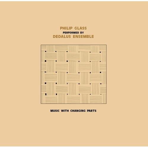 Dedalus Ensemble Performing Philip Glass: Music With Changing Parts - Vinyl LP