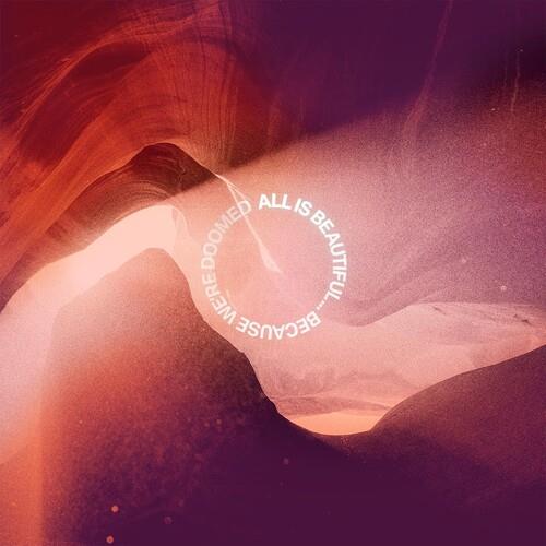 All Is Beautiful... Because We Are Doomed (NEON PINK/PURPLE MARBLED VINYL) - Vinyl LP (Pink/Purple)