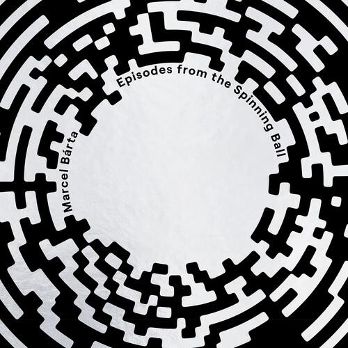 Marcel Barta: Episodes from the Spinning Ball - Vinyl LP