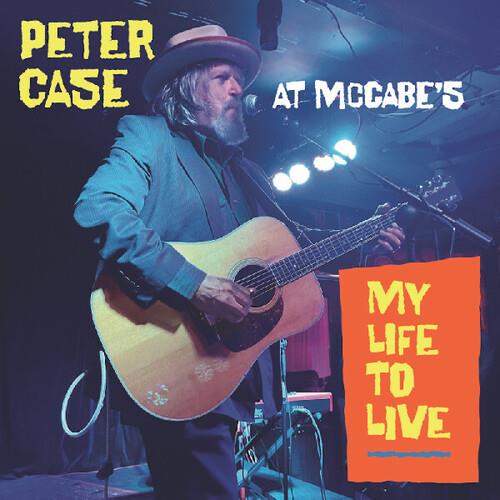 My Life To Live: Peter Case At Mccabe's - Vinyl LP