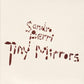 Tiny Mirrors - Vinyl LP