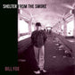 Shelter From The Smoke - Vinyl LP