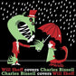 Will Sheff Covers Charles Bissell/Charles Bissel Covers Will Sheff - 7-Inch Single