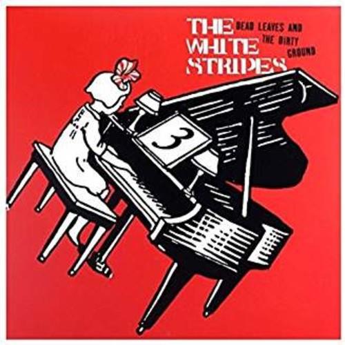 Dead Leaves and The Dirty Ground/Stop Breaking Down - Limited Edition 7-Inch Single
