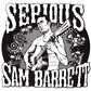 Serious Sam Barrett - Vinyl LP