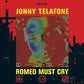 ROMEO MUST CRY - Vinyl LP