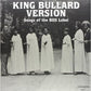 King Bullard Version Songs Of The BOS Label - Vinyl LP