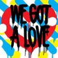 We Got a Love - Vinyl LP