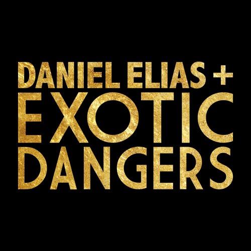 Daniel Elias + Exotic Dangers - Limited Edition 7-Inch Single