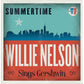 Summertime: Willie Nelson Sings Gershwin - Vinyl LP
