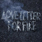 Love Letter for Fire - Vinyl LP