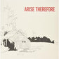 Arise Therefore - Vinyl LP
