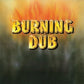 Burning Dub - Vinyl LP