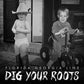 Dig Your Roots - Vinyl LP