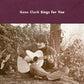 Gene Clark Sings for You - Vinyl LP