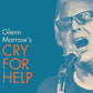 Glenn Morrow's Cry for Help - Vinyl LP