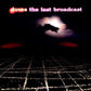 The Last Broadcast - Vinyl LP (Orange)