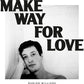 Make Way For Love - Vinyl LP