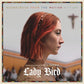 Lady Bird (Soundtrack From the Motion Picture) - Vinyl LP 150 Gram