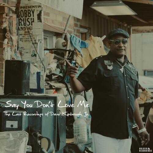 Say You Don't Love Me: The Last Recordings of David Kimbrough Jr. - Vinyl LP