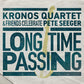 Long Time Passing: Kronos Quartet and Friends Celebrate Pete Seeger - Vinyl LP
