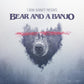 Bear & A Banjo - Vinyl LP