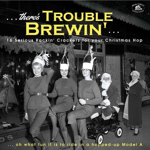 There's Trouble Brewin': 16 Serious Rocki' Crackers For Your Christmas Hop (Various Artists) - Vinyl LP
