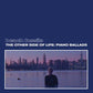 The Other Side of Life: Piano Ballads (Deep Sea Vinyl) - Vinyl LP